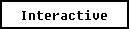 Interactive