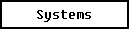 Systems